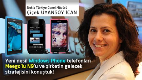 N­o­k­i­a­ ­T­ü­r­k­i­y­e­ ­G­e­n­e­l­ ­M­ü­d­ü­r­ü­ ­Ç­i­ç­e­k­ ­U­y­a­n­s­o­y­ ­i­l­e­ ­W­i­n­d­o­w­s­ ­P­h­o­n­e­­l­u­ ­L­u­m­i­a­­y­ı­ ­k­o­n­u­ş­t­u­k­